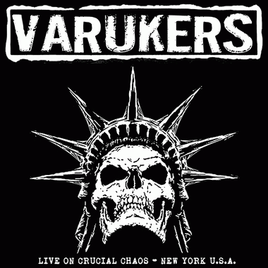 Varukers : Live on Crucial Chaos: New York U.S.A